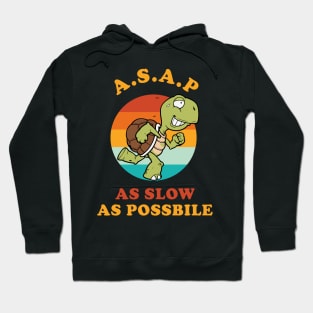 Slow Turtle Funny ASAP As Slow As Possible Hoodie